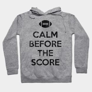 Calm Before The Score - Football V2 Hoodie